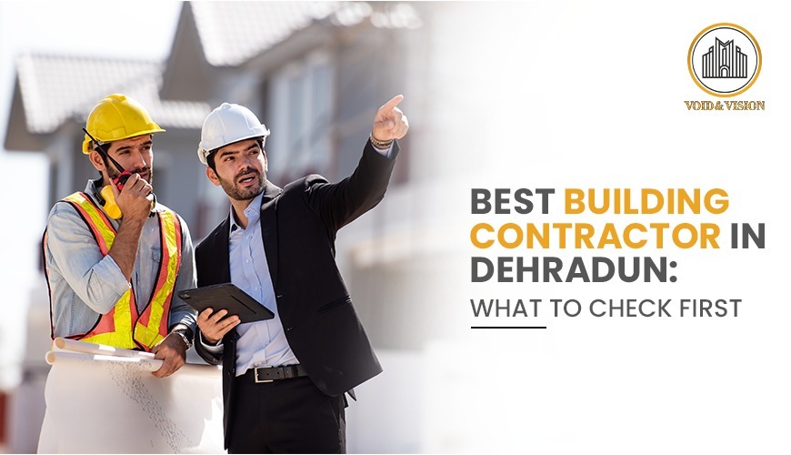best building contractor in Dehradun